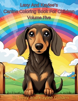 Paperback Lexy And Kaylee's Canine Coloring Book For Children Volume Five Book