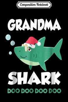 Paperback Composition Notebook: Grandma Shark Christmas for Matching Family Pajamas Journal/Notebook Blank Lined Ruled 6x9 100 Pages Book