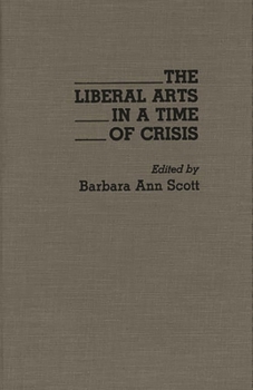 The Liberal Arts in a Time of Crisis