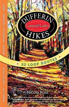 Paperback Dufferin Hikes: Loops & Lattes Book