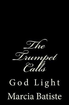 Paperback The Trumpet Calls: God Light Book