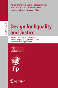 Design for Equality and Justice: INTERACT 2023 IFIP TC 13 Workshops, York, UK, August 28 – September 1, 2023, Revised Selected Papers, Part II (Lecture Notes in Computer Science, 14536)