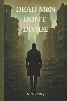 Paperback Dead Men Don't Divide: The Power of One Buries the Rest Book