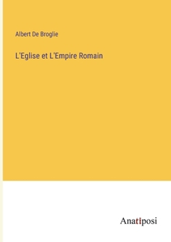 Paperback L'Eglise et L'Empire Romain [French] Book