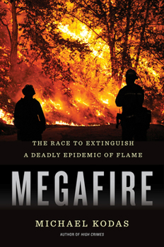 Hardcover Megafire: The Race to Extinguish a Deadly Epidemic of Flame Book