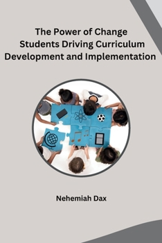 Paperback The Power of Change Students Driving Curriculum Development and Implementation Book