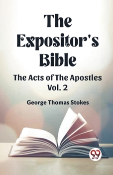 Paperback The Expositor's Bible The Acts Of The Apostles Vol. 2 Book