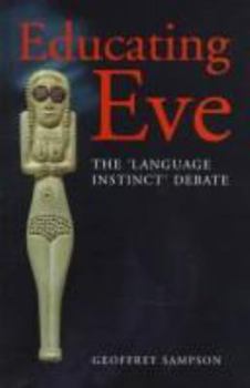 Hardcover Educating Eve: The Language Instinct Debate Book