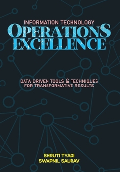 Paperback It Operations Excellence: Data-Driven Tools and Techniques for Transformative Results Book