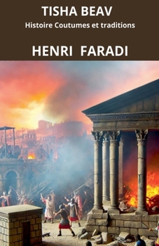 Tisha Beav Des leçons intemporelles Histoire, religion, coutumes et traditions (French Edition)