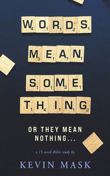 Paperback Words Mean Something: Or They Mean Nothing... Book