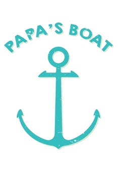 Papas Boat: Dot Grid Papas Boat  / Journal Gift - Large ( 6 x 9 inches ) - 120 Pages || Softcover