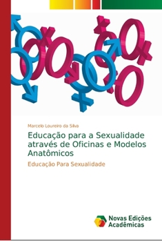 Paperback Educação para a Sexualidade através de Oficinas e Modelos Anatômicos [Portuguese] Book