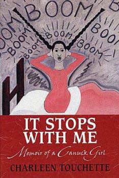 Paperback It Stops with Me: Memoir of a Canuck Girl Book