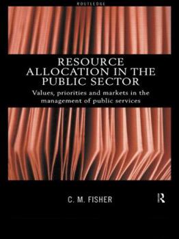 Hardcover Resource Allocation in the Public Sector: Values, Priorities and Markets in the Management of Public Services Book