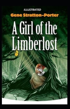 A Girl of the Limberlost Illustrated