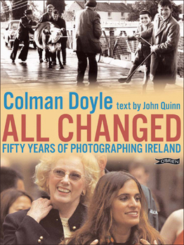 Hardcover All Changed: Fifty Years of Photographing Ireland Book