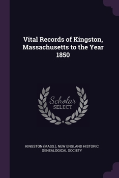 Paperback Vital Records of Kingston, Massachusetts to the Year 1850 Book