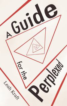 Paperback A Guide for the Perplexed: A Practical Guidebook for Creating Meaning in the Present Day Book