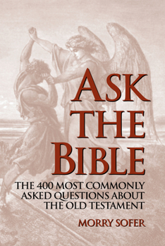 Hardcover Ask the Bible: The 400 Most Commonly Asked Questions about the Old Testament Book