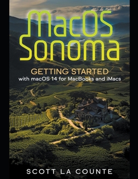 Paperback Macos Sonoma: Getting Started with Macos 14 for Macbooks and Imacs Book