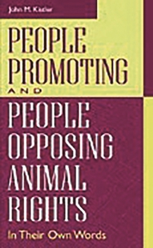 Hardcover People Promoting and People Opposing Animal Rights: In Their Own Words Book