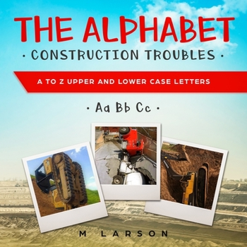 Paperback The Alphabet Construction Troubles: A to Z Upper and Lower Case Letters Book