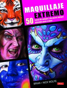 Paperback MAQUILLAJE EXTREMO: 50 CARAS DE AMIGOS Y DE POCOS AMIGOS PINTADAS PASO A PASO (Spanish Edition) [Spanish] Book