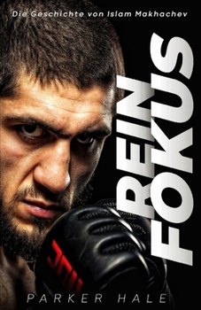 Paperback Rein Fokus: Die Geschichte von Islam Makhachev [German] Book