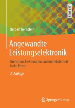 Paperback Angewandte Leistungselektronik: Drehstrom: Elektromotor Und Antriebstechnik in Der PRAXIS [German] Book