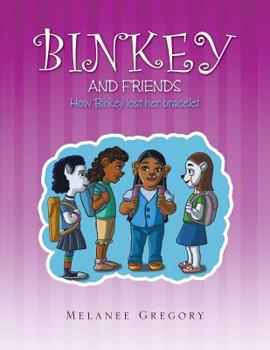 Paperback Binkey and Her Friends: How Binkey Lost Her Bracelet Book