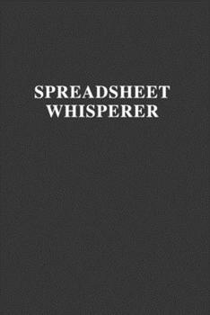 Paperback Spreadsheet Whisperer: Best Boss Journal, Gag Gift For Coworker, Funny Office Work Lined Notebook, Cool Stuff Book