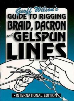 Paperback Guide to Rigging Braid, Dacron, and Gelspun Lines Book