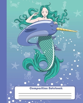 Paperback Composition Notebook: Magical and Beautiful Notebook and Journal with Mermaid and Narwhal, Wide Lined Ruled Paper Pages for Girls and Boys, Book