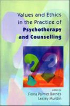 Paperback Values and Ethics in the Practice of Psychotherapy and Counselling Book