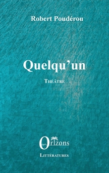 Paperback Quelqu'un: Théâtre [French] Book