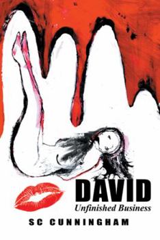 DAVID Unfinished Business - Book #2 of the David Trilogy