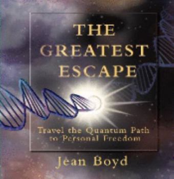 Paperback The Greatest Escape: Travel the Quantum Path to Personal Freedom Book