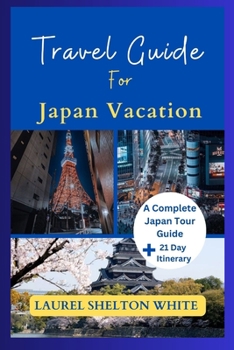 Paperback Travel Guide For A Japan Vacation: The Complete Japan Tour Guide Book
