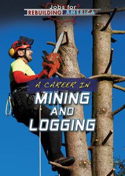 Library Binding A Career in Mining and Logging Book