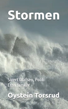 Stormen: Sivert Olafsen, Politi Etterforsker (Norwegian Edition)