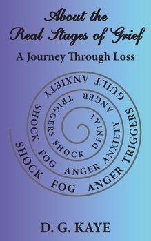 Paperback About the Real Stages of Grief: A Journey Through Loss Book