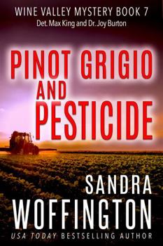 Pinot Grigio and Pesticide (Wine Valley Mystery Series) - Book #7 of the Wine Valley Mysteries