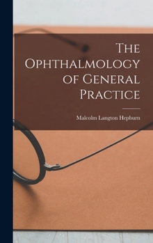 Hardcover The Ophthalmology of General Practice Book