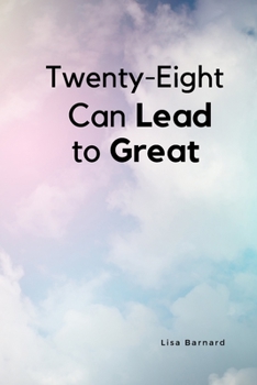 Paperback Twenty-Eight Can Lead to Great: Inspirational Book