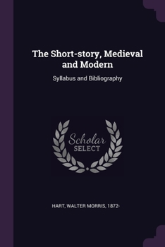 The Short-story, Medieval and Modern: Syllabus and Bibliography