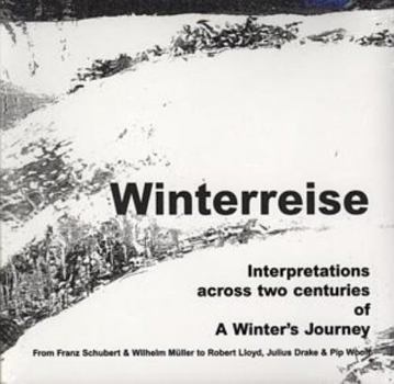 Paperback Winterreise: Interpretations Across Two Centuries of a Winter's Journey Book