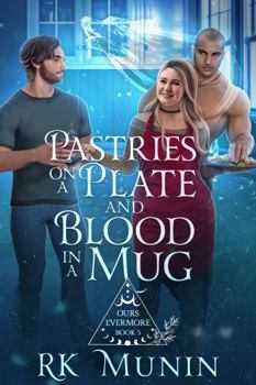 Pastries on a Plate and Blood in a Mug: Vampire, Shifter, PNR MMF Romance (Ours Evermore)