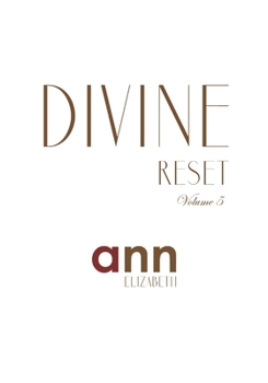 Divine Reset - Volume 5 - Ann Elizabeth
