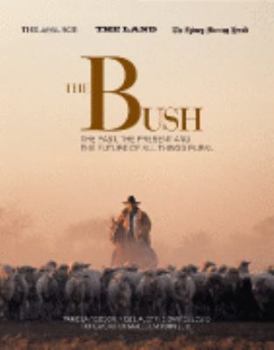 The Bush: the past, the present and the future of all things rural